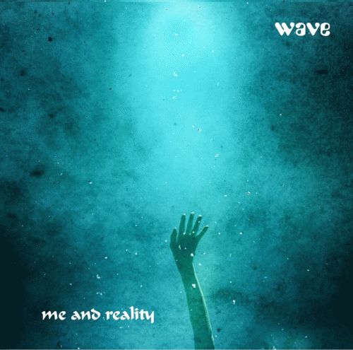 Wave : Me and Reality